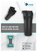 Vidi V2 400 GM Pre Filter Bowl Black